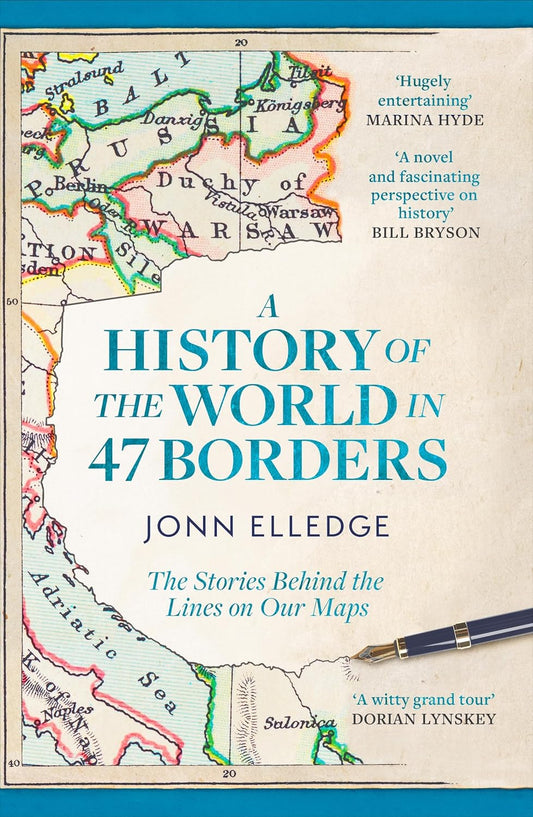 Una historia del mundo en 47 fronteras: El bestseller número 1 del Sunday Times